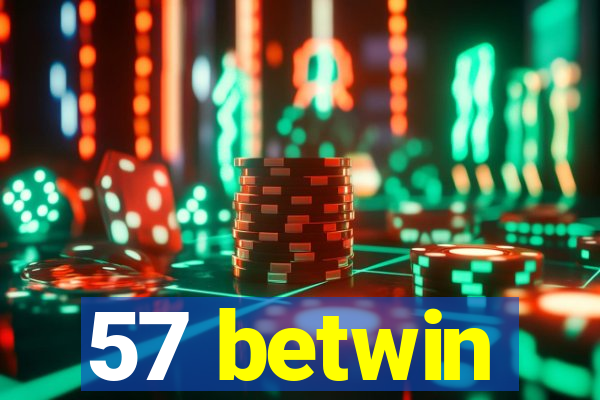 57 betwin